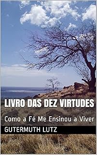 Livro Livro das Dez Virtudes: Como a Fé Me Ensinou a Viver
