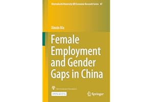 Female Employment and Gender Gaps in China (Hitotsubashi University IER Economic Research Series Book 47)