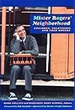 Mister Rogers' Neighborhood : Children, Television, and Fred Rogers, , 0822939215