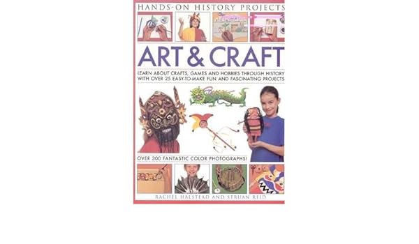 Art And Craft Discover The Things People Made And The Games - 