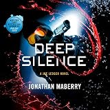 Deep Silence: A Joe Ledger Novel by 