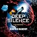 Deep Silence: A Joe Ledger Novel by 