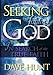 Seeking and Finding God by Dave Hunt