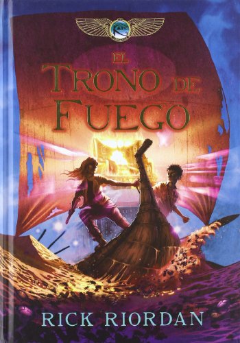 El trono de fuego / The Throne of Fire (Las Cronicas De Kane / the Kane Chronicles) (Spanish Edition)