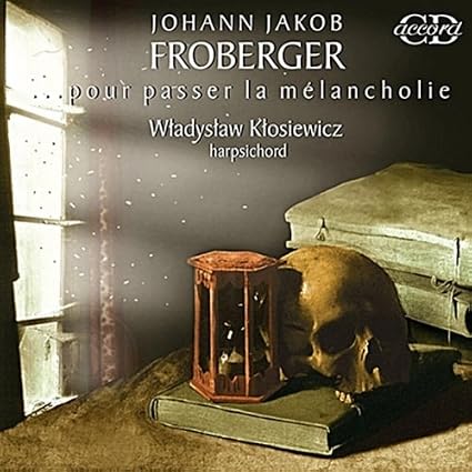 Johann Jakob Froberger: Melancholy Pieces for Harpsich, Import の商品写真  