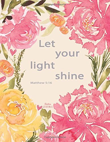 Christian Journal - Let your light shine. Matthew 5:16: Pink Journal Notebook. Bible Verse Cover (Journals To Write In For Women Christian) Paperback – 18 Feb. 2018