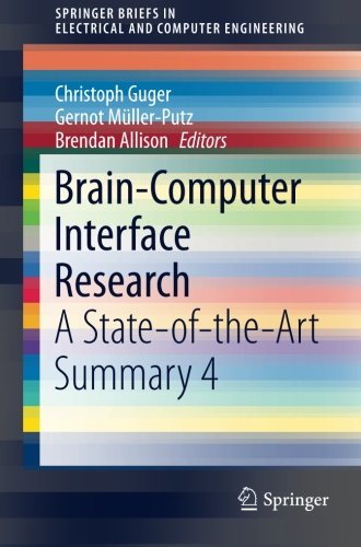 Brain-Computer Interface Research: A State-of-the-Art Summary 4 (SpringerBriefs in Electrical and Computer Engineering)