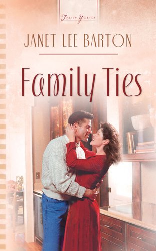 Family Ties (Truly Yours Digital Editions Book 562)