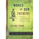 World of Our Fathers: The Journey of the East European Jews to America and the Life They Found and Made