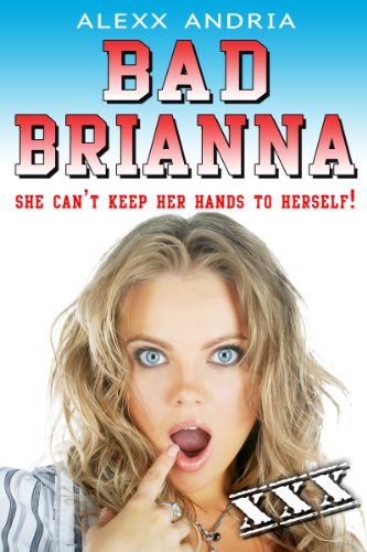 Bad Brianna (Hot Erotica)