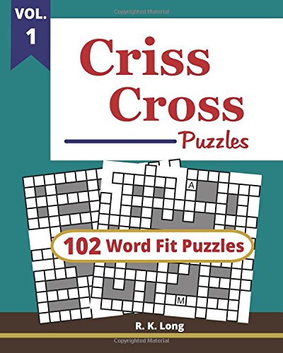 CrissCross Puzzles, Volume 1: 102 Criss-Cross Word Fit Puzzles
