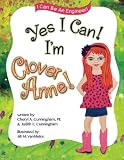 Yes I Can! I'm Clover Anne! (I Can Be An Engineer)