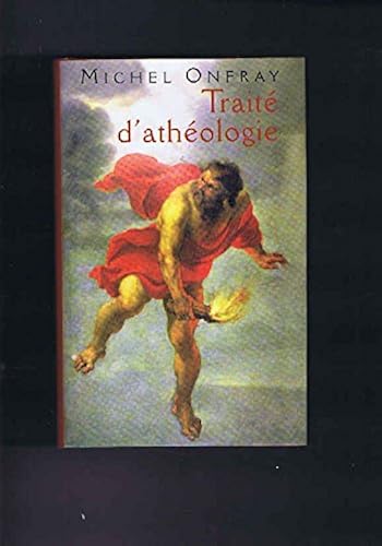 Download Traité d'athéologie : Physique de la métaphysique PDF