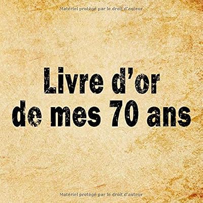 Buy Livre D Or De Mes 70 Ans Livre D Or Pour Anniversaire 70 Ans Cadeau Personnalisable Pour Fete D Anniversaire Theme Vintage Classique Ancien 100 Pages 96 X 96 Cm French