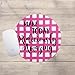 Inspirational Quote Mouse Pad- Pink Ginham Make Today Ridiculously Amazing