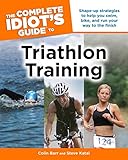 The Complete Idiot's Guide to Triathlon Training by Steve Katai, Colin Barr