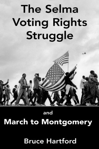 The Selma Voting Rights Struggle & the March to Montgomery (Freedom Now!) (Volume 2)