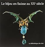 Le bijou en Suisse au XXè siècle by 