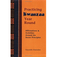 Practicing Kwanzaa Year Round: Affirmations and Activities Around the Seven Principles book cover