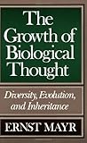 The Growth of Biological Thought: Diversity, Evolution, and Inheritance
