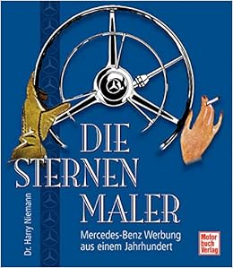 Die Sternenmaler Mercedes Benz Werbung Aus Einem Jahrhundert Amazon De Niemann Harry Bucher