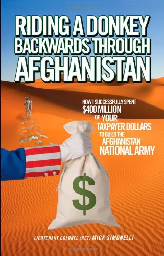 Riding a Donkey Backwards Through Afghanistan by Mick Simonelli