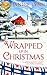 Wrapped Up In Christmas: An uplifting small-town romance from Hallmark Publishing by Janice Lynn