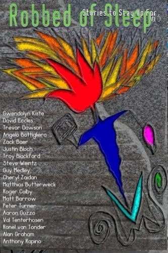 Robbed of Sleep, Vol. 3: Stories to Stay Up For (The Robbed of Sleep Anthology)