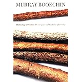 The Ecology of Freedom: The Emergence and Dissolution of Hierarchy