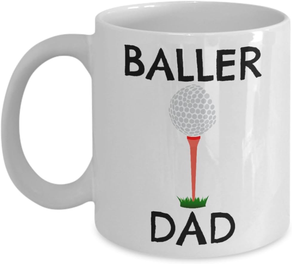 Golf Dad Mug Celebrating Your Baller Dad Golf Dad Gifts Unique 11 oz Coffee or