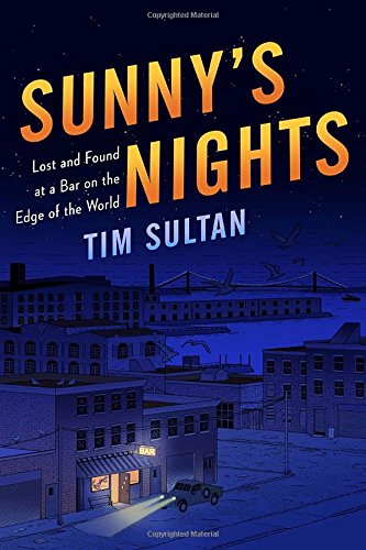 Download Sunny's Nights: Lost and Found at a Bar on the Edge of the World Download Sunny's Nights: Lost and Found at a Bar on the Edge of the World