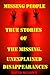 UNEXPLAINED DISAPPEARANCES & MISSING PEOPLE.: MISSING PEOPLE CASE FILES; UNEXPLAINED DISAPPEARANCES; MISSING PEOPLE. (UNEXPLAINED DISAPPEARANCES : MISSING PEOPLE Book 2)