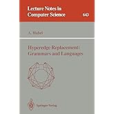 Hyperedge Replacement: Grammars and Languages (Lecture Notes in Computer Science, 643)