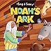 Noah’s Ark (Sing a Story) by Connie Morgan Wade