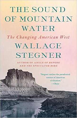 The Sound Of Mountain Water The Changing American West Stegner Wallace Amazon De Books