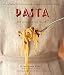 Pasta: Recipes from the Kitchen of the American Academy in Rome, Rome Sustainable Food Project by 