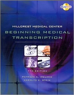 Hillcrest Medical Center: Beginning Medical Transcription, 7th Edition