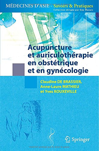 Acupuncture et auriculothérapie en obstétrique et en gynécologie