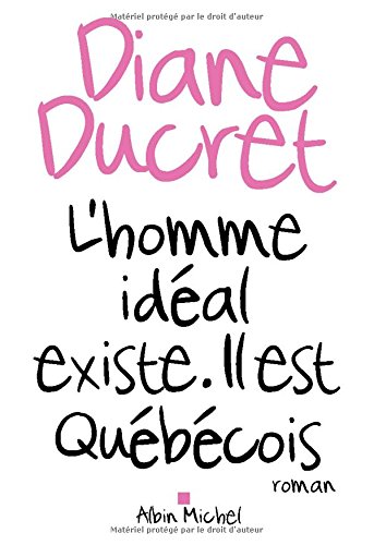 l'homme idéal existe ; il est québécois