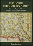 Front cover for the book North Through Its Names: A Phenomenology of Medieval and Early-modern Northern England by David Postles