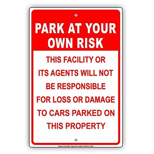 Wall Decor Warning Sign Park at Your Own Risk Facility Not Responsible for Loss Or Damage to Cars Notice Road Sign Business Sign 12x8 Inches Aluminum Metal Tin Sign Plates Printed