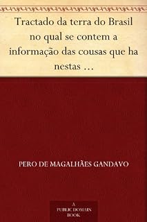 Livro Tractado da terra do Brasil no qual se contem a informação das cousas que ha nestas partes feito por P.º de Magalhaes