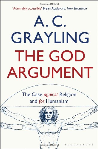 The God Argument: The Case Against Religion and for Humanism