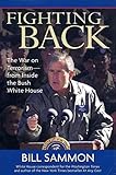 Fighting Back: The War on Terrorism from Inside the Bush White House by Bill Sammon