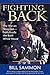 Fighting Back: The War on Terrorism from Inside the Bush White House by Bill Sammon