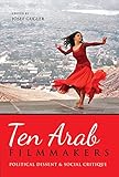 Ten Arab Filmmakers: Political Dissent and Social Critique by 