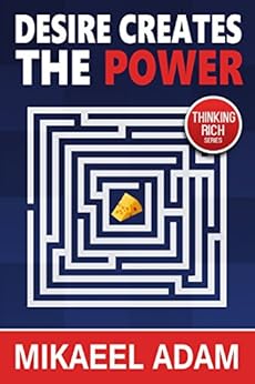 Amazon.com: Desire Creates The Power: How to achieve ...