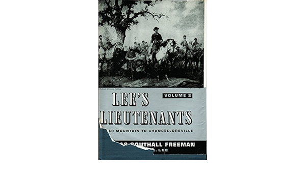 Lee S Lieutenants A Study In Command Cedar Mountain To Chancellorsville Lees Lieutenants Hre Freeman Douglas Southall 9780684154879 Amazon Com Books