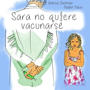 Sara no quiere vacunarse (Spanish Edition)