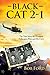 Black Cat 2-1: The True Story of a Vietnam Helicopter Pilot and His Crew